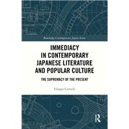 Immediacy in Contemporary Japanese Literature and Popular Culture by Filippo Cervelli, 9781003472384