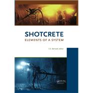 Shotcrete: Elements of a System by Bernard; Erik Stefan, 9781138112384
