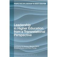 Leadership in Higher Education from a Transrelational Perspective by Branson, Christopher M.; Marra, Maureen; Franken, Margaret; Penney, Dawn, 9781350042384