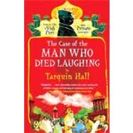 The Case of the Man Who Died Laughing From the Files of Vish Puri, Most Private Investigator by Hall, Tarquin, 9781439172384