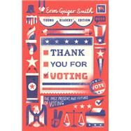 Thank You for Voting Young Readers' Edition by Smith, Erin Geiger, 9780062972385
