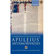 A Companion to the Prologue to Apuleius' Metamorphoses by Kahane, Ahuvia; Laird, Andrew, 9780198152385