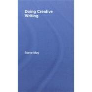 Doing Creative Writing by May; Steve, 9780415402385