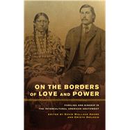 On the Borders of Love and Power by Adams, David Wallace; Deluzio, Crista, 9780520272385