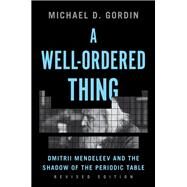 A Well-ordered Thing by Gordin, Michael D., 9780691172385