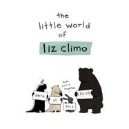 The Little World of Liz Climo by Climo, Liz, 9780762452385