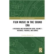 Film Music in the Sound Era: A Research and Information Guide by Lee,Jonathan Rhodes, 9780815392385