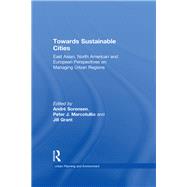 Towards Sustainable Cities: East Asian, North American and European Perspectives on Managing Urban Regions by Marcotullio,Peter J., 9781138272385