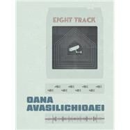 Eight-track by Avasilichioaei, Oana, 9781772012385