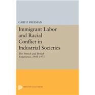 Immigrant Labor and Racial Conflict in Industrial Societies by Freeman, Gary P., 9780691612386