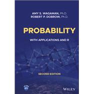Probability With Applications and R by Wagaman, Amy S.; Dobrow, Robert P., 9781119692386