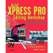 Avid Xpress Pro Editing Workshop by Hullfish; Steve, 9781578202386