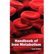 Handbook of Iron Metabolism by Jordan, Lisa, 9781632412386