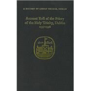 Account Roll of the Priory of the Holy Trinity Dublin 1337-1346 by Mills, J, 9781851822386