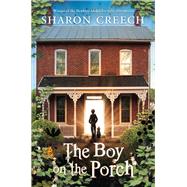 The Boy on the Porch by Creech, Sharon, 9780061892387