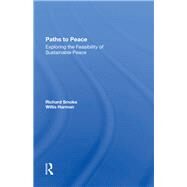 Paths To Peace by Smoke, Richard; Harman, Willis W., 9780367282387