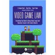 Video Game Law by S. Gregory Boyd; Brian Pyne; Sean F. Kane, 9780429892387