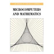 Microcomputers and Mathematics by James William Bruce , P. J. Giblin , P. J. Rippon, 9780521312387