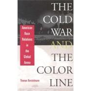 Cold War and the Color Line by Borstelmann, Thomas, 9780674012387
