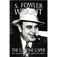 The Capone Caper: Mr. Jellipot Vs. the King of Crime by Wright, S. Fowler, 9781434402387