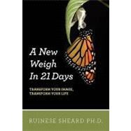 A New Weigh in 21 Days by Sheard, Ruinese, Ph.d., 9781456352387