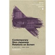 Contemporary Sino-Japanese Relations on Screen A History, 1989-2005 by Kirsch, Griseldis; Gerteis, Christopher, 9781472572387