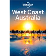 Lonely Planet West Coast Australia by Lonely Planet Publications, 9781786572387