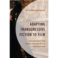Adapting Transgressive Fiction to Film by Christopher Burlingame, 9798765142387