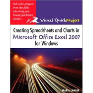 Creating Spreadsheets and Charts in Microsoft Office Excel 2007 for Windows : Visual Quickproject Guide by Langer, Maria, 9780321492388