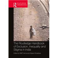 The Routledge Handbook of Exclusion, Inequality and Stigma in India by Verma, N. M. P.; Srivastava, Alpana, 9780367272388