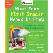 What Your First Grader Needs to Know (Revised and Updated) Fundamentals of a Good First-Grade Education by Hirsch, E.D., 9780553392388