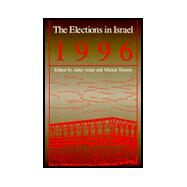The Elections in Israel 1996 by Arian, Asher; Shamir, Michal, 9780791442388