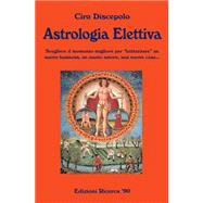 Astrologia Elettiva by Discepolo, Ciro, 9781502942388