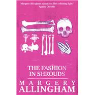 The Fashion in Shrouds by Allingham, Margery, 9781504092388