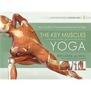 The Key Muscles of Yoga by Long, Ray, M.d.; Macivor, Chris, 9781607432388