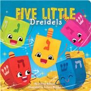 Five Little Dreidels by Burton, Jeffrey; Motzko, Juliana, 9781665922388