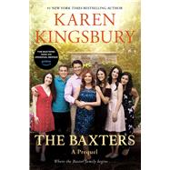 The Baxters A Prequel by Kingsbury, Karen, 9781668062388