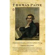 Thomas Paine Enlightenment, Revolution, and the Birth of Modern Nations by Nelson, Craig, 9780143112389