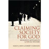 Claiming Society for God by Davis, Nancy J.; Robinson, Robert V., 9780253002389