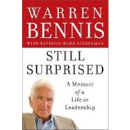 Still Surprised A Memoir of a Life in Leadership by Bennis, Warren; Biederman, Patricia Ward, 9780470432389