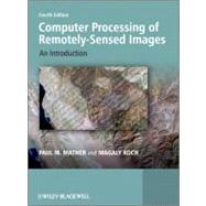 Computer Processing of Remotely-Sensed Images An Introduction by Mather, Paul M.; Koch , Magaly, 9780470742389