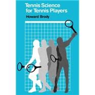 Tennis Science for Tennis Players by Brody, Howard, 9780812212389