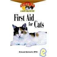 First Aid for Cats : An Owner's Guide to a Happy Healthy Pet by Stefanie Schwartz, 9780876052389