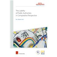 The Liability of Public Authorities in Comparative Perspective by Oliphant, Ken, 9781780682389