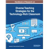 Handbook of Research on Diverse Teaching Strategies for the Technology-rich Classroom by Tomei, Lawrence A.; David D. Carbonara, 9781799802389