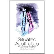 Situated Aesthetics : Art Beyond the Skin by Manzotti, Riccardo, 9781845402389