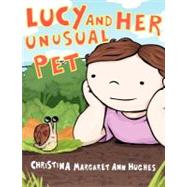 Lucy and Her Unusual Pet by Hughes, Christina Margaret Ann, 9781847482389
