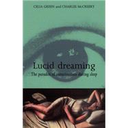 Lucid Dreaming: The Paradox of Consciousness During Sleep by Green,Celia and McCreery, 9780415112390