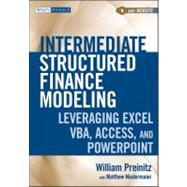 Intermediate Structured Finance Modeling, with Website Leveraging Excel, VBA, Access, and Powerpoint by Preinitz, William; Niedermaier, Matthew, 9780470562390