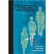 The New Public Personnel Administration by Nigro, Lloyd G.; Nigro, Felix A.; Kellough, J. Edward, 9780534602390